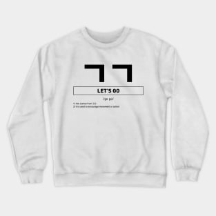 Let’s go in Korean Slang ㄱㄱ Crewneck Sweatshirt